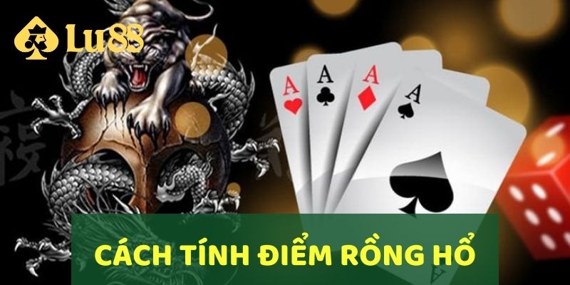 Cách chơi Rồng Hổ tính điểm chuẩn xác