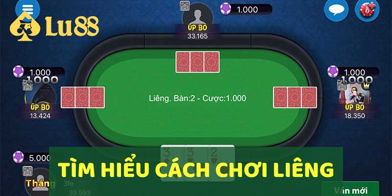 Tìm hiểu cách chơi bài Liêng là gì?