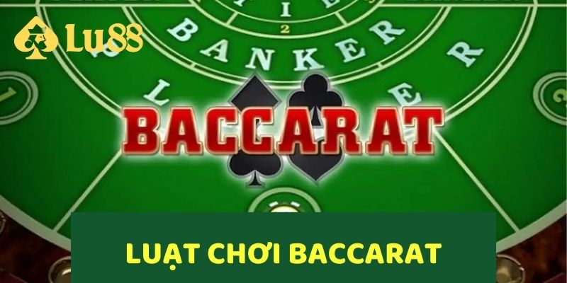 Tìm hiểu luật chơi Baccarat LU88 có gì đặc biệt?