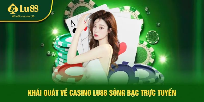 Giới thiệu về sân chơi Casino LU88