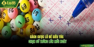 Cách cược lô đề siêu tốc